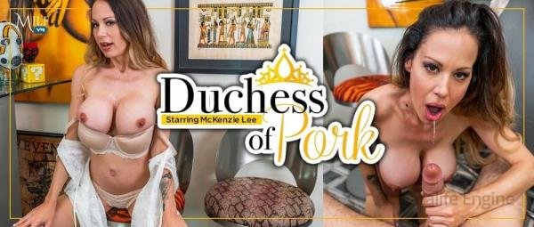 MilfVR: McKenzie Lee - Duchess of Pork - REMASTERED [Oculus Rift, Vive | SideBySide] [3456p]