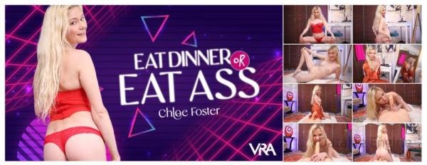 VRAllure: Chloe Foster - Eat Dinner Or Eat Ass [Oculus Rift, Vive | SideBySide] [4096p]